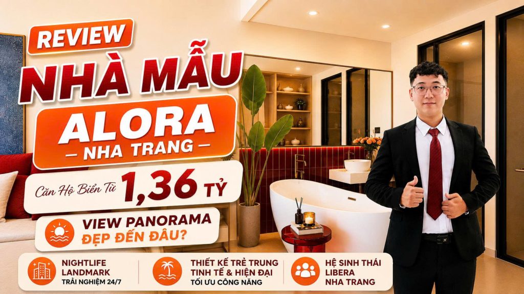 Nhà mẫu Alora Nha Trang: Review thiết kế, nội thất và trải nghiệm thực tế